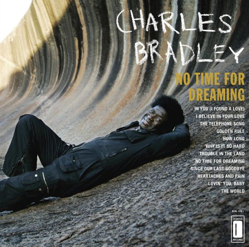 Charles Bradley — No Time For Dreaming