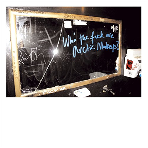Arctic Monkeys — Who the F*** Are Arctic Monkeys?